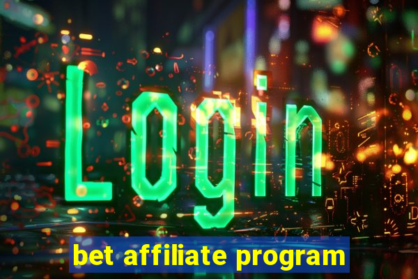 bet affiliate program